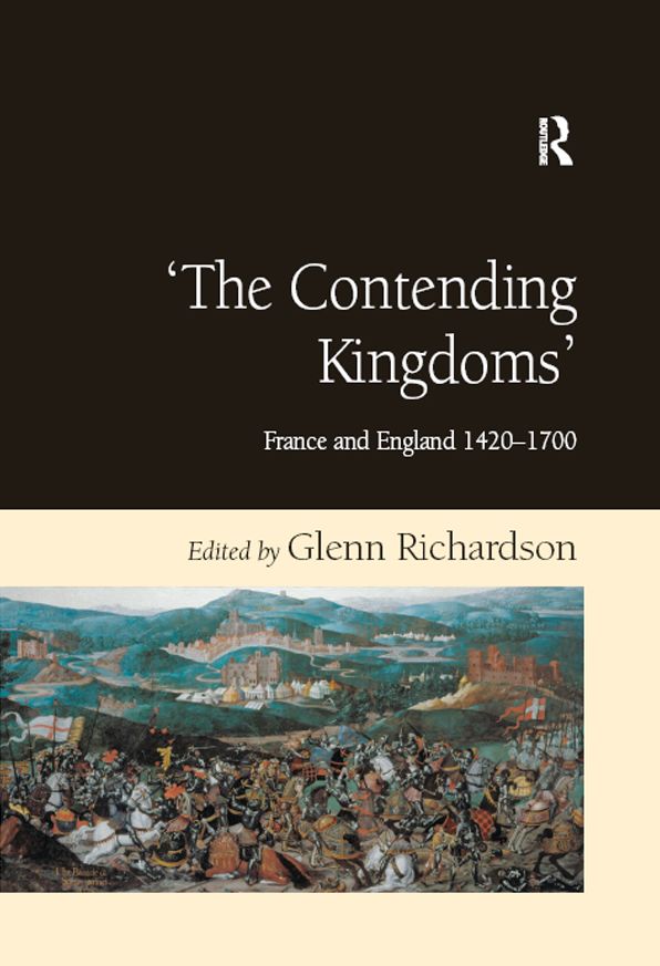 'The Contending Kingdoms': France and England 1420-1700