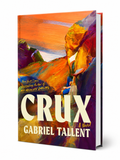 Crux: A Novel by Gabriel Tallent